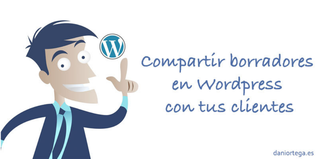 Compartir borradores en WordPress con tus clientes