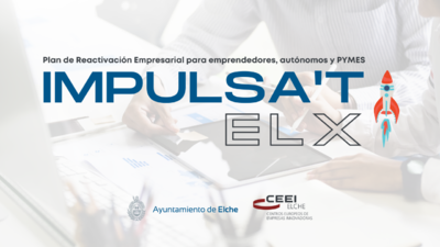 Impulsa't Elx, el programa del CEEI Elche y el Ayuntamiento de Elche que apoya a emprendedores y pymes del municipio
