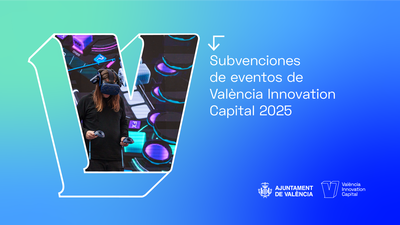 Subvenciones de eventos de València Innovation Capital 2025