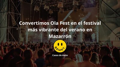 Caso de éxito: Cómo posicionamos Ola Fest como uno de los eventos del verano en la costa murciana