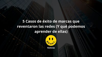 &#128227; 5 Casos de Éxito de Marcas que Reventaron las Redes Sociales