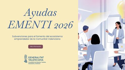 Ayudas dirigidas a fomentar el ecosistema de emprendimiento de la Comunitat Valenciana (EMENTI 2026)