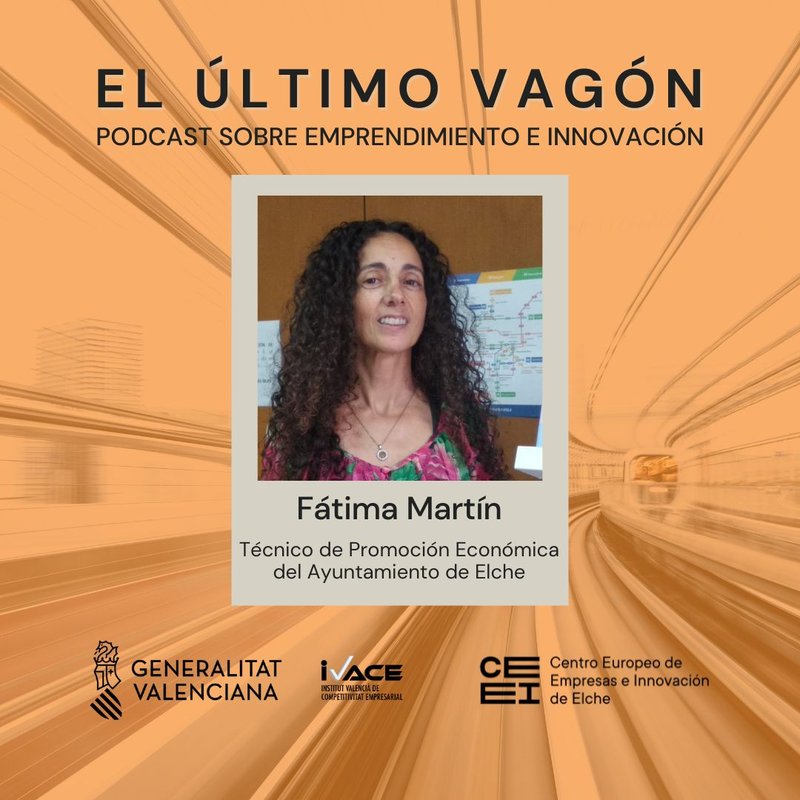 35. Entrevista a Fátima Martín, técnico de Promoción Económica del Ayuntamiento de Elche